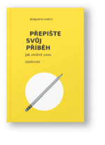 Kniha Přepište svůj příběh – Benjamin Hardy