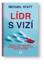 Kniha Lídr s vizí – Michael Hyatt