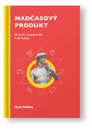 Kniha Nadčasový produkt – Ryan Holiday