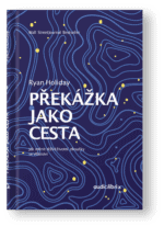 Kniha Překážka jako cesta – Ryan Holiday