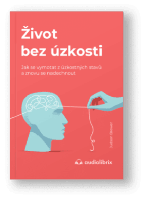 Život bez úzkosti –Judson Brewer