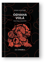 Kniha Odvaha volá – Ryan Holiday