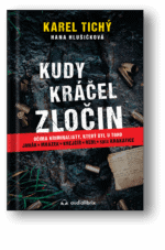 Kniha Kudy kráčel zločin – Karel Tichý