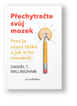 Kniha Přechytračte svůj mozek – Daniel T. Willingham