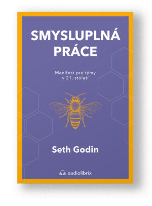 Kniha Smysluplná práce - Seth Godin