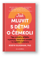 Kniha Jak mluvit s dětmi o čemkoli – Robyn Silverman