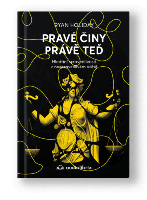 Kniha Pravé činy právě teď – Ryan Holiday