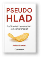 Kniha Pseudohlad – Judson Brewer